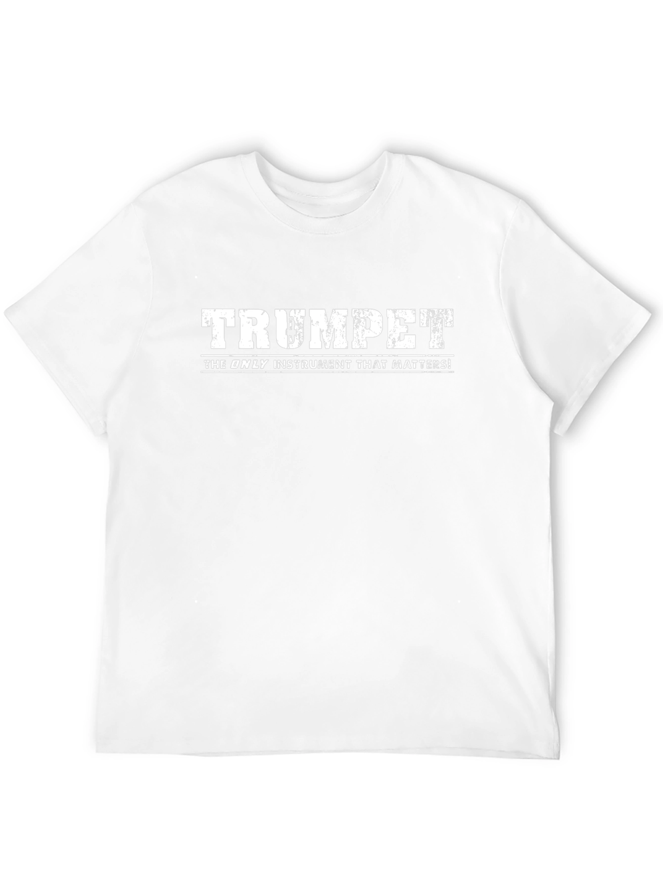 Trumpet: The Only Instrument That Matters T-Shirt