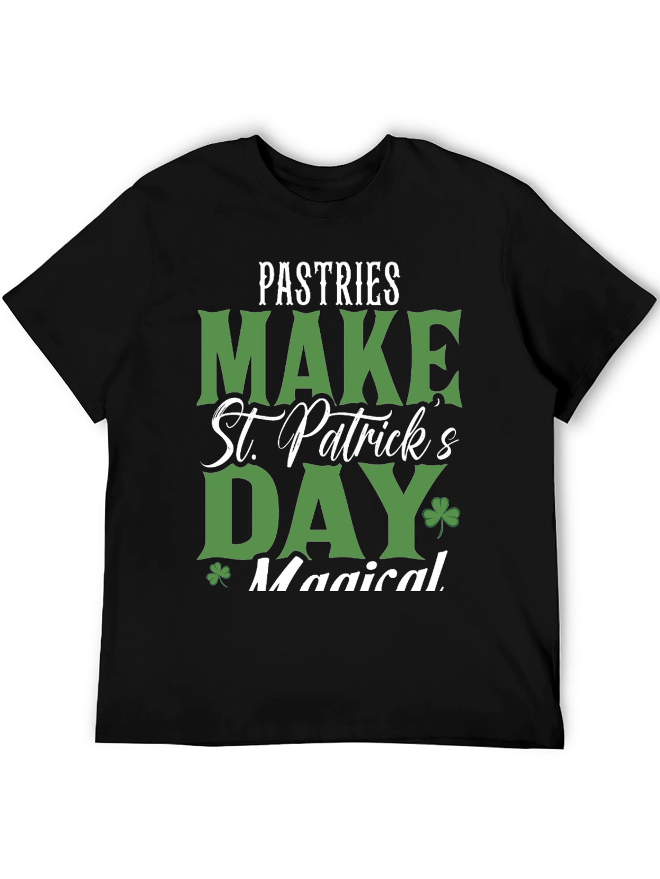Pastries Make St. Patricks Day Magical T-Shirt