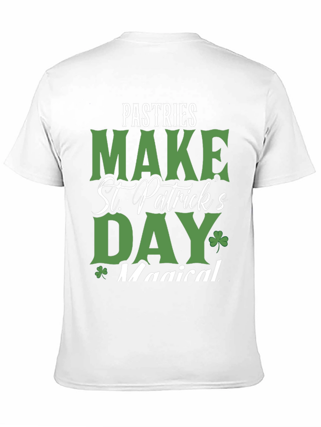 Pastries Make St. Patricks Day Magical T-Shirt