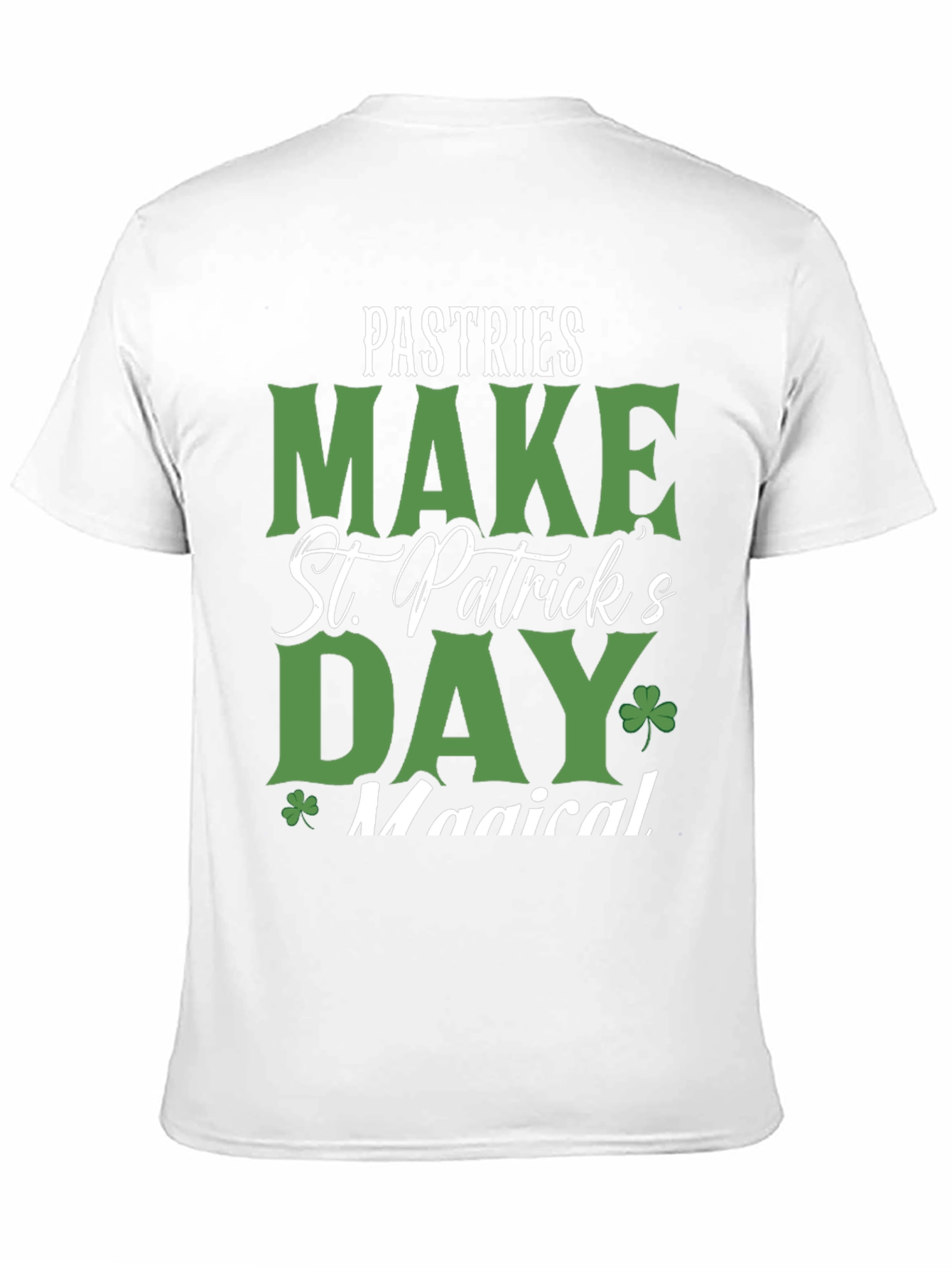 Pastries Make St. Patricks Day Magical T-Shirt