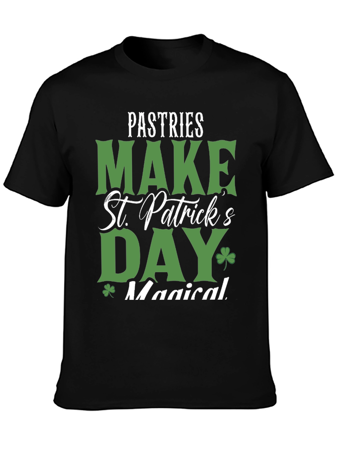 Pastries Make St. Patricks Day Magical T-Shirt