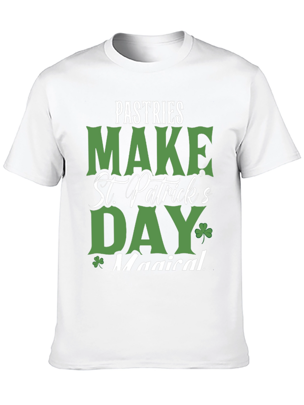 Pastries Make St. Patricks Day Magical T-Shirt