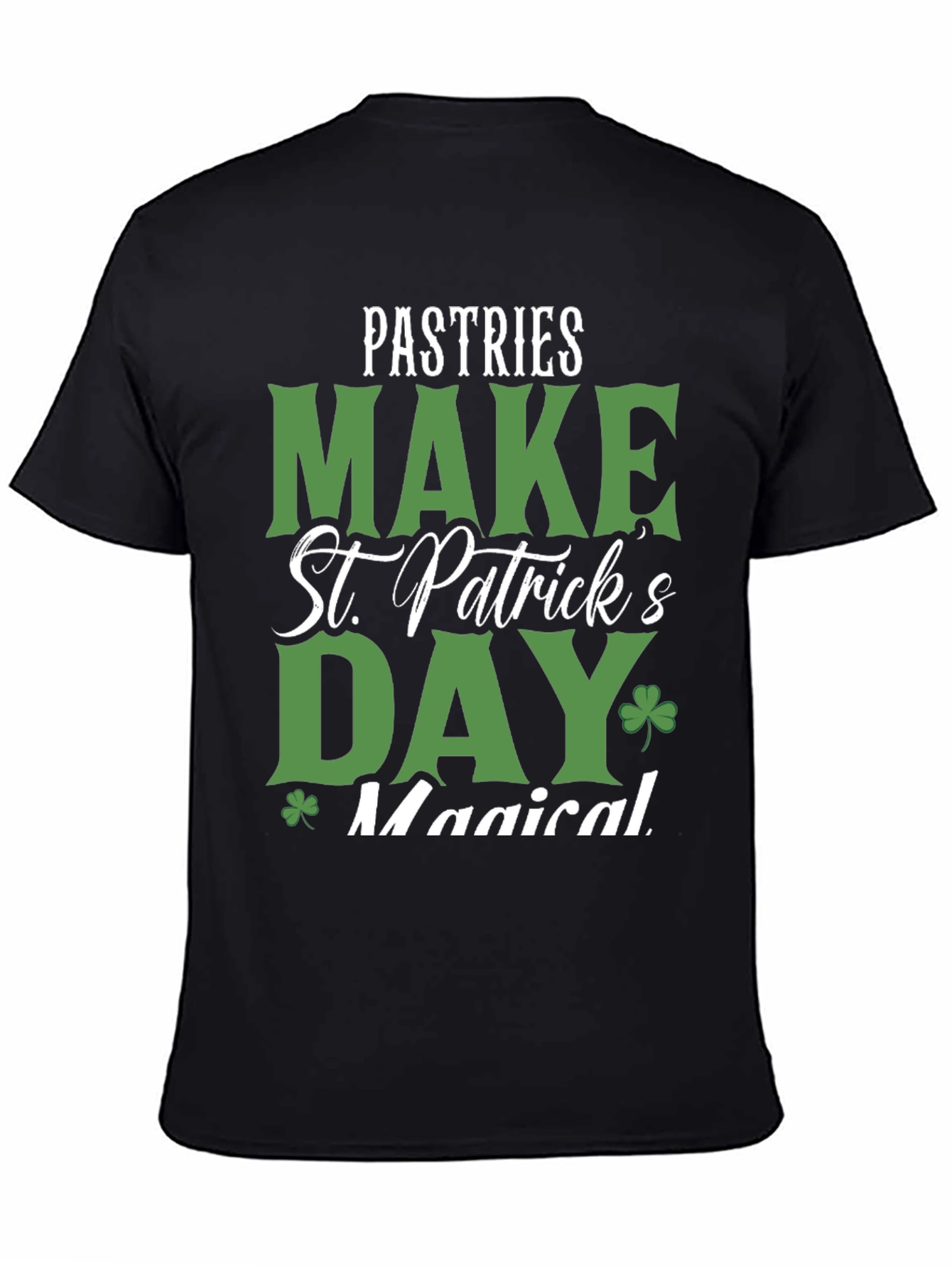 Pastries Make St. Patricks Day Magical T-Shirt