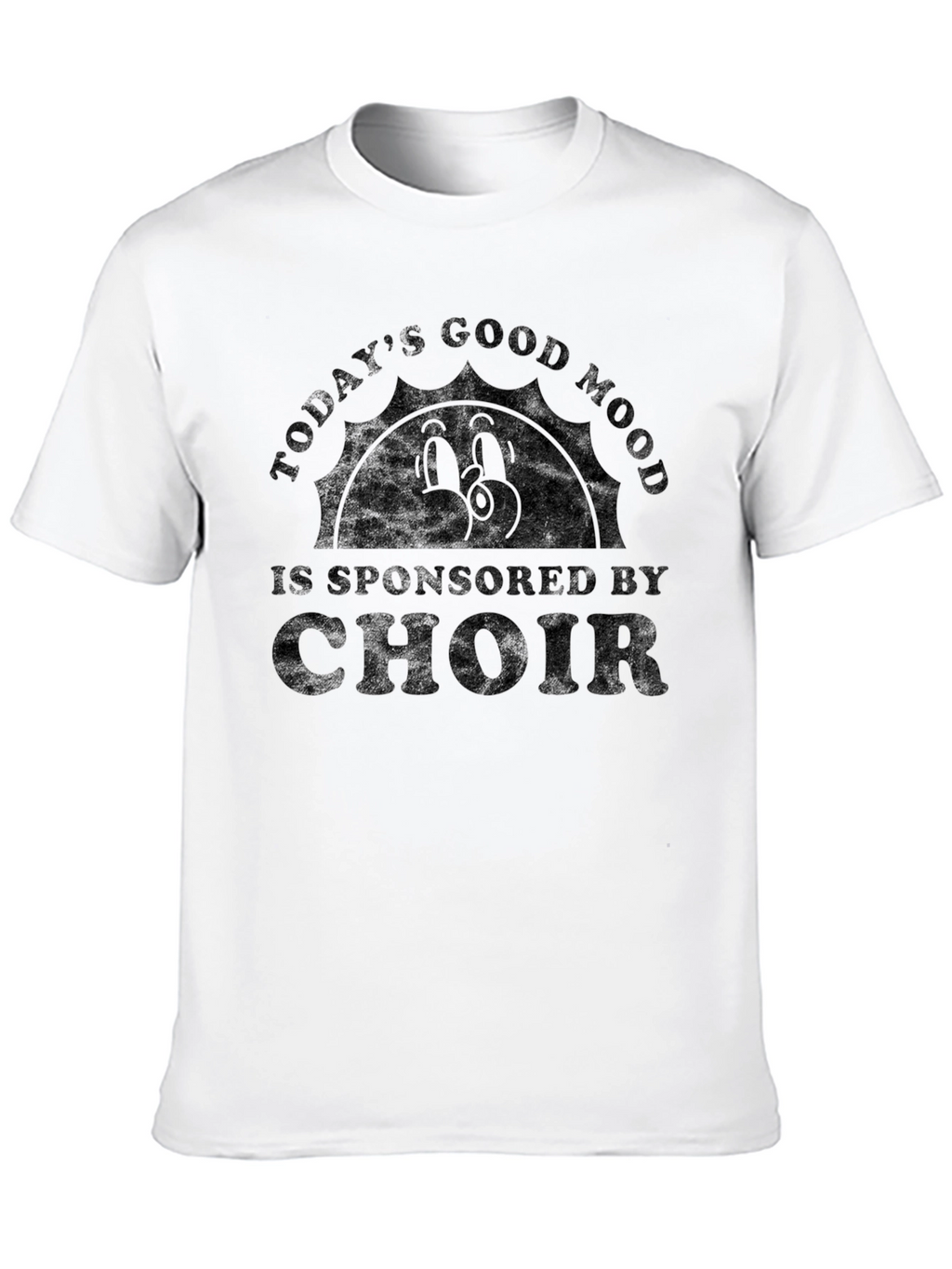 Todays Good Mood Choir T-Shirt