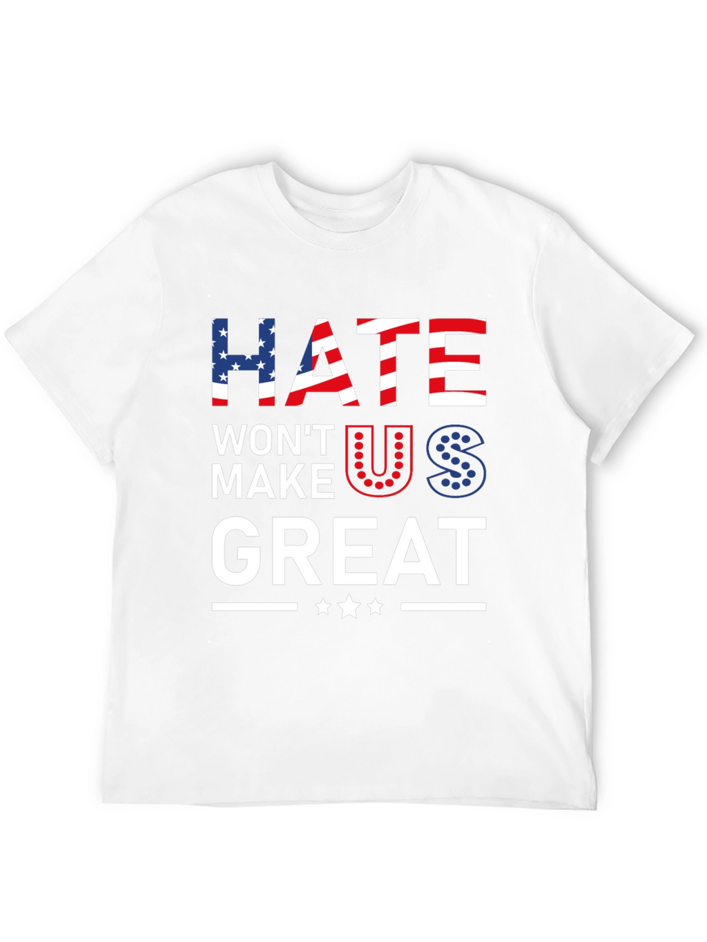 Hate Wont Make Us Great Patriotic Graphic Tee
