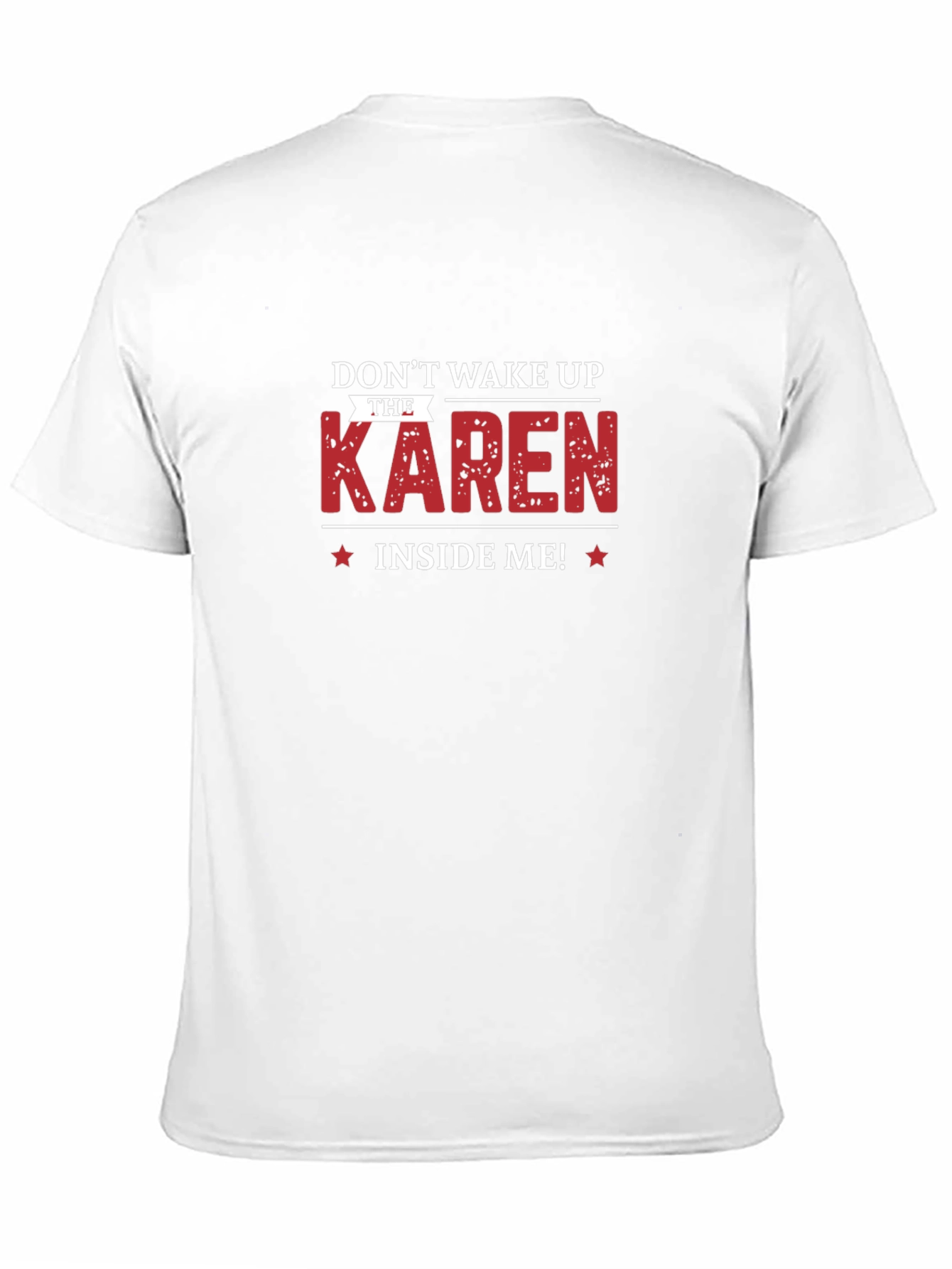 Dont Wake Up The Karen Inside Me T-Shirt