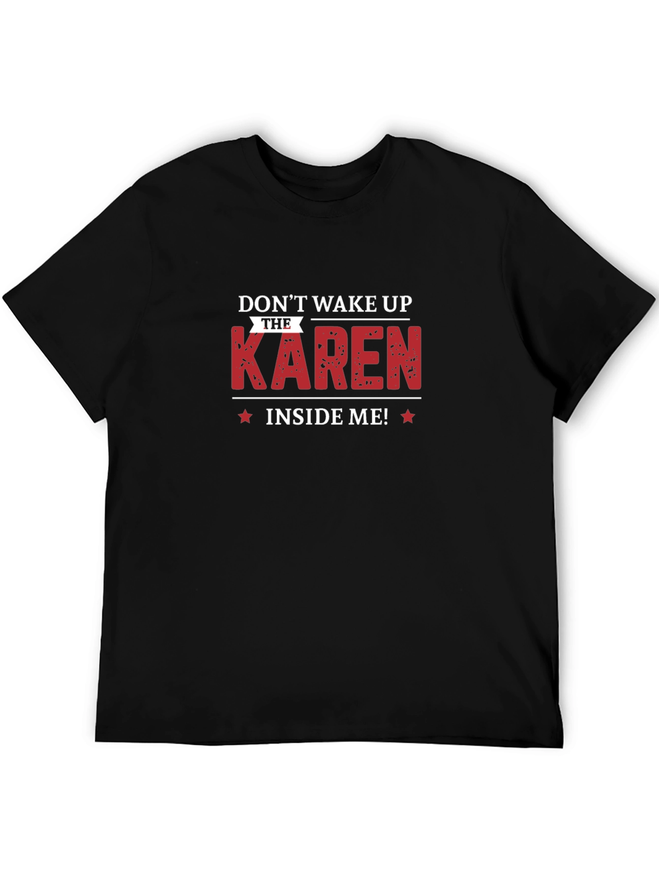 Dont Wake Up The Karen Inside Me T-Shirt