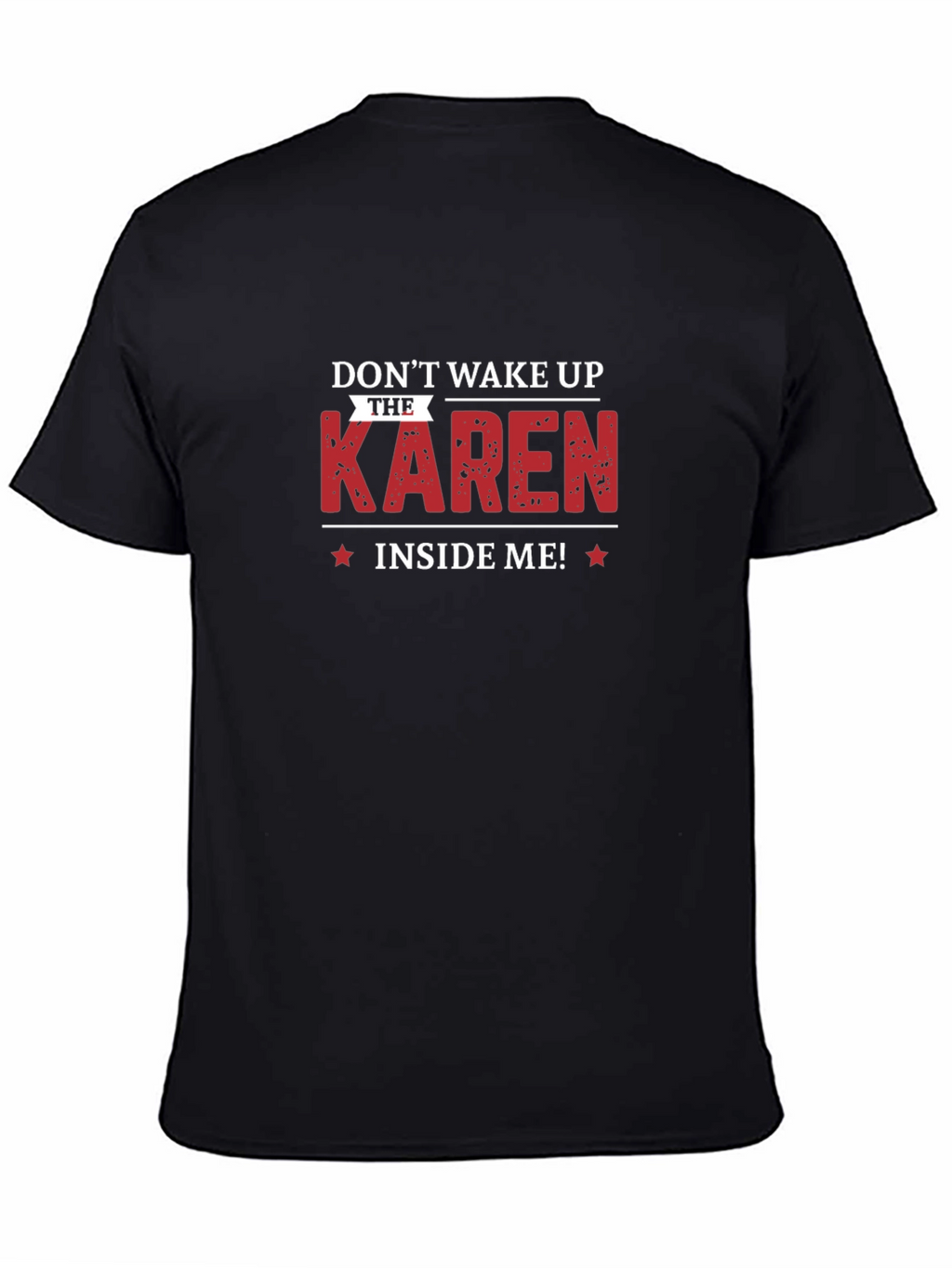 Dont Wake Up The Karen Inside Me T-Shirt
