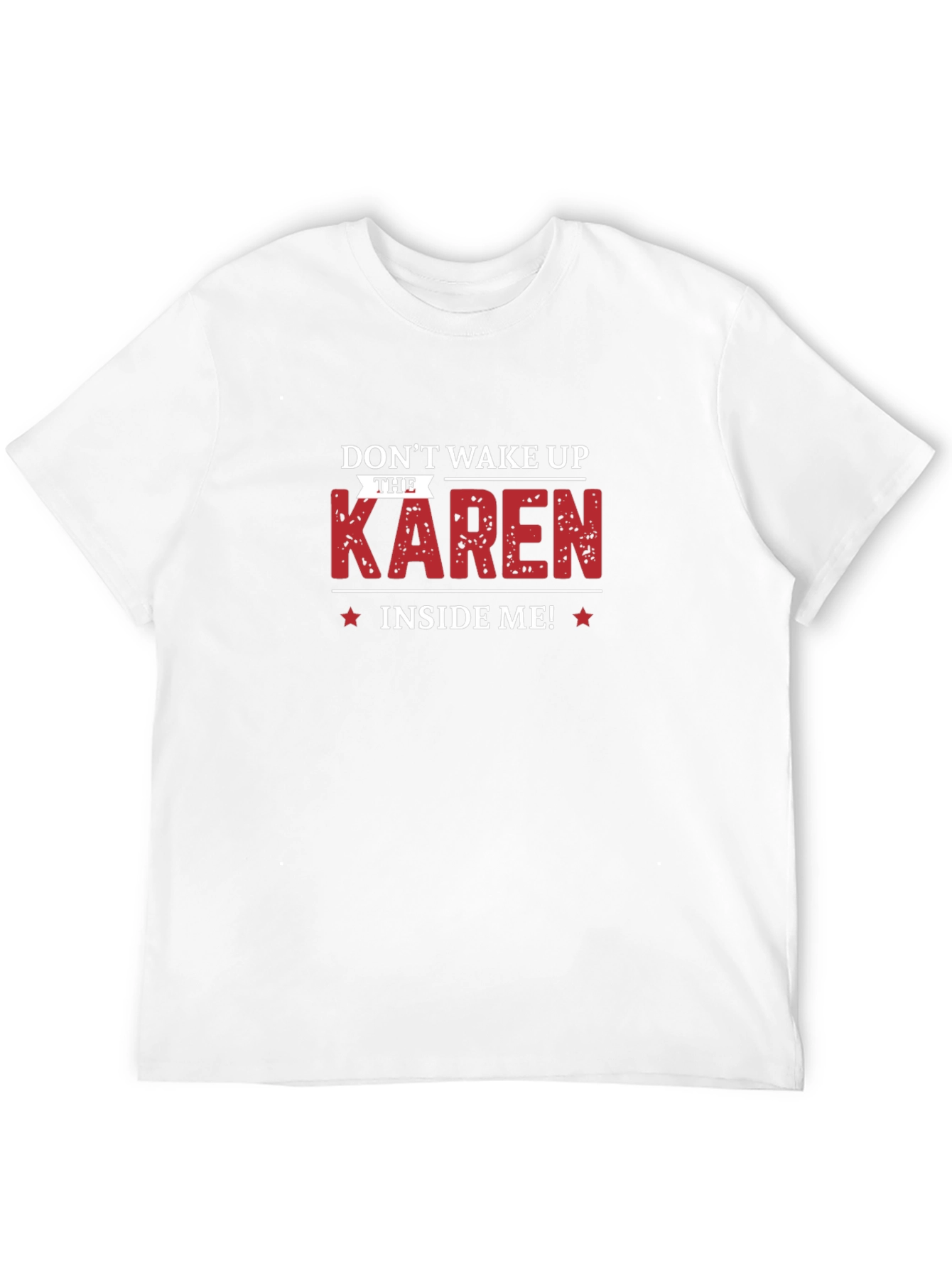 Dont Wake Up The Karen Inside Me T-Shirt