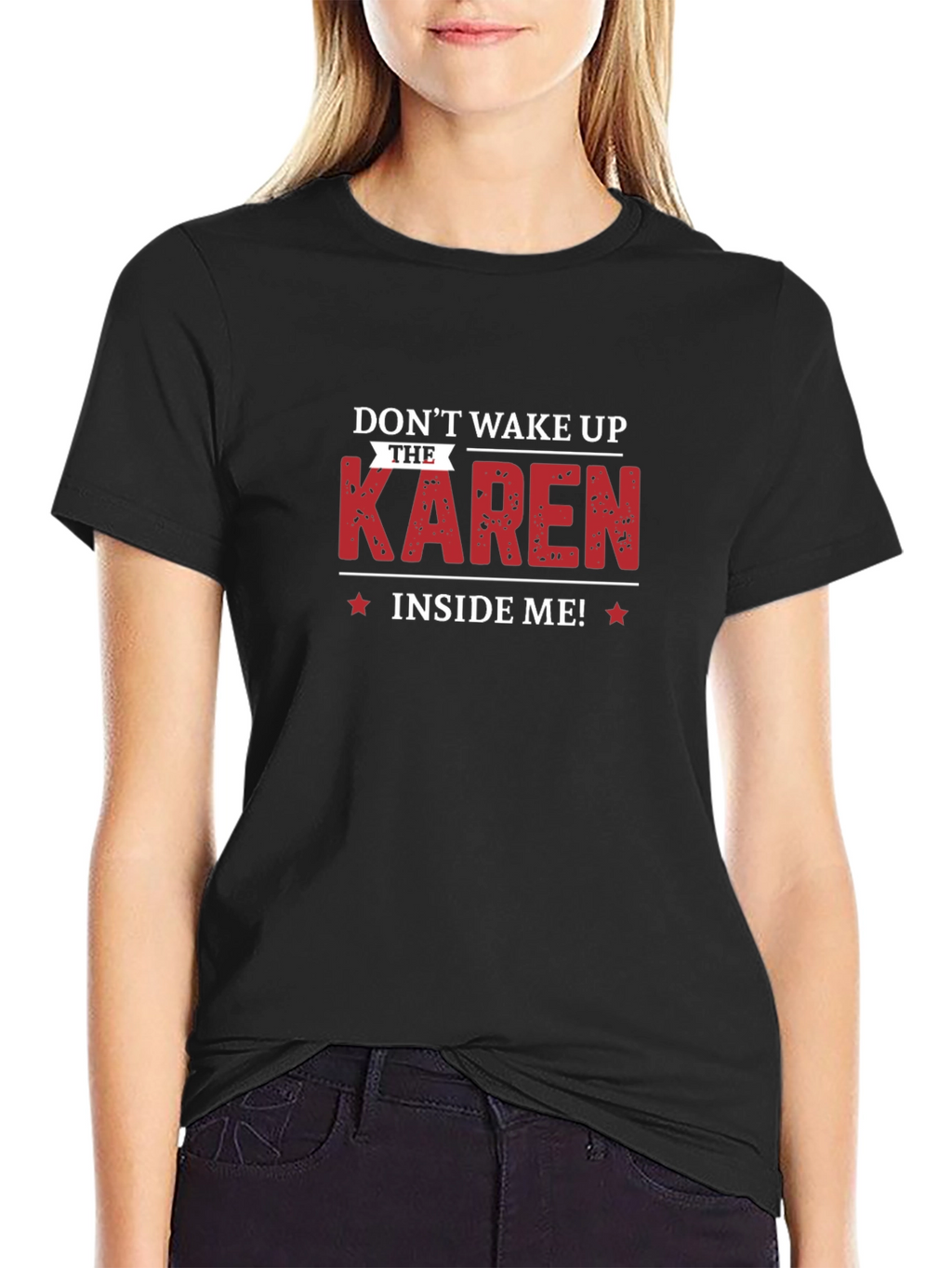 Dont Wake Up The Karen Inside Me T-Shirt
