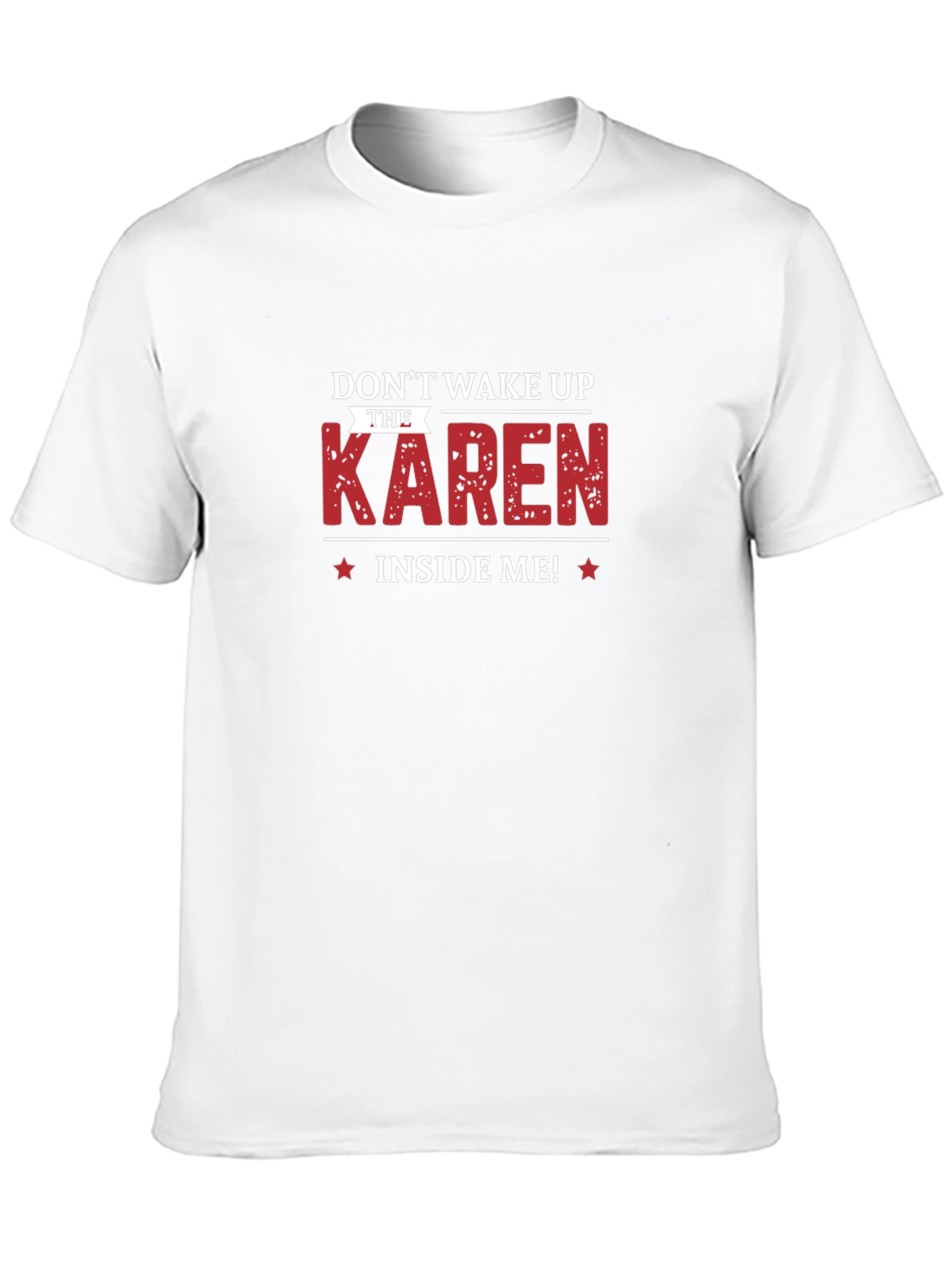 Dont Wake Up The Karen Inside Me T-Shirt