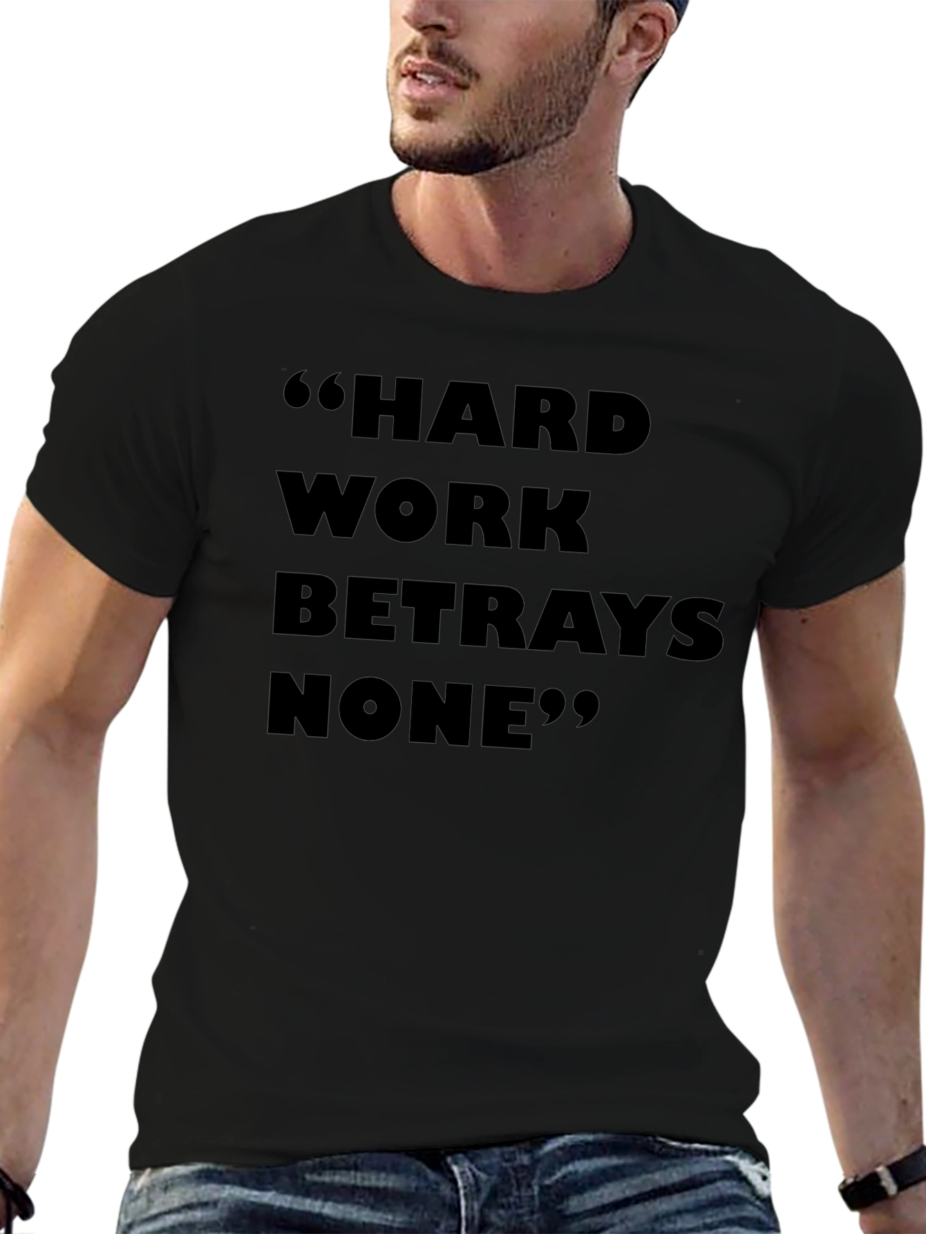 Hard Work Betrays None T-Shirt