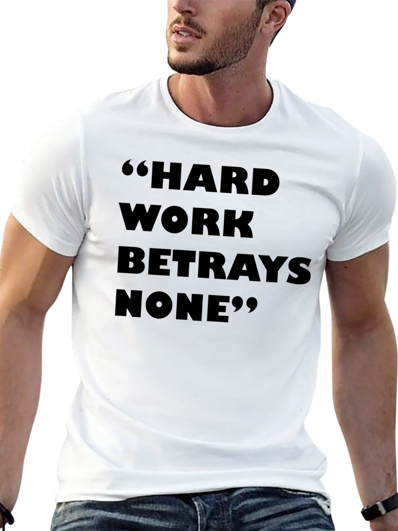 Hard Work Betrays None T-Shirt