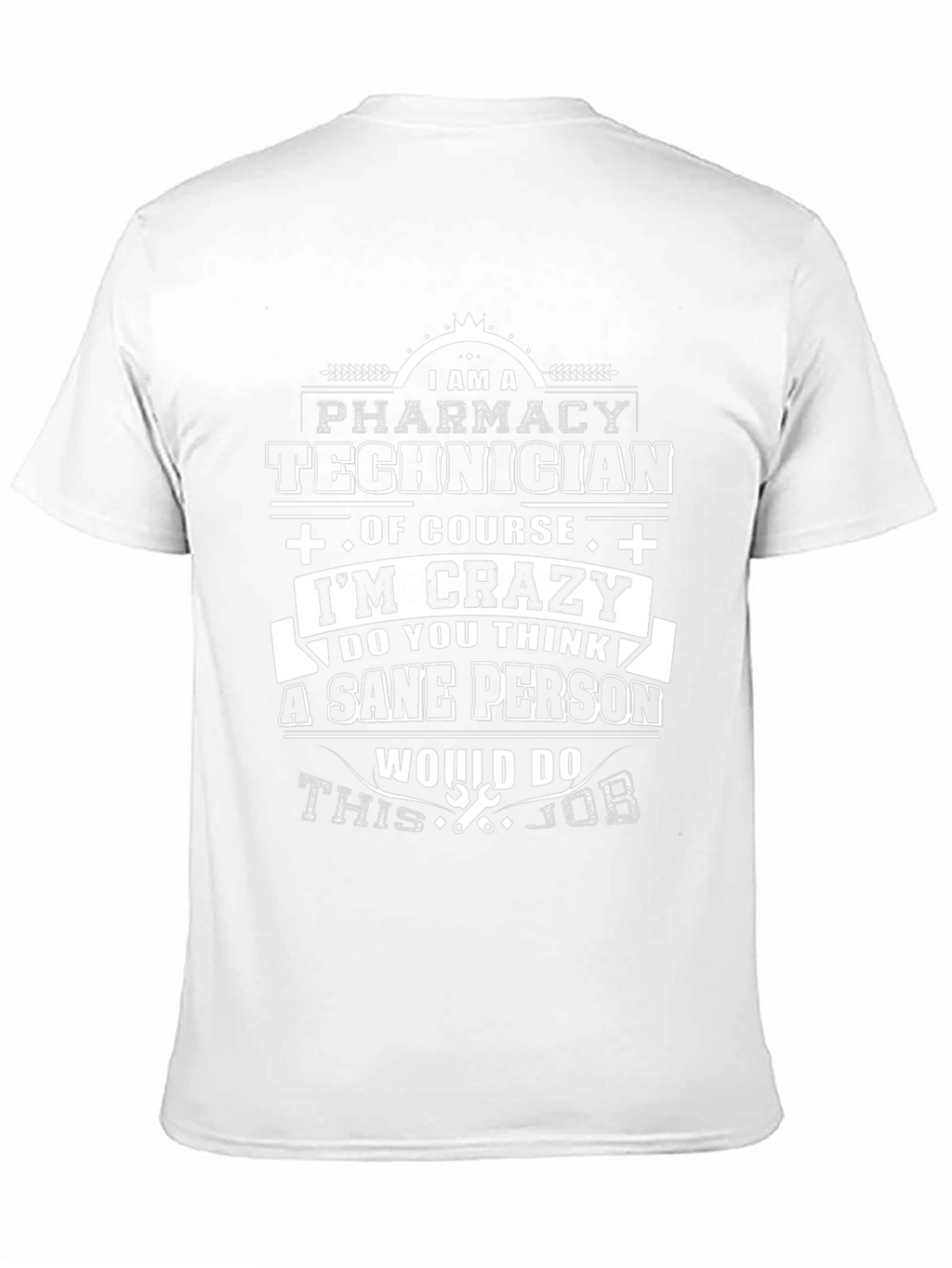 Pharmacy Technician Crazy Job T-Shirt