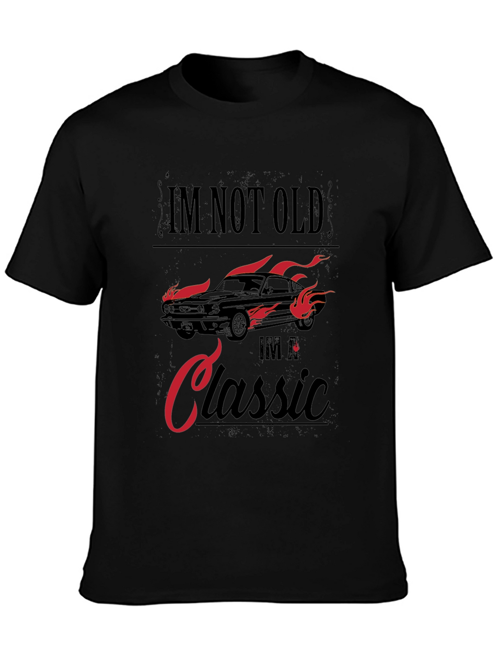 Im Not Old Im A Classic Car T-Shirt