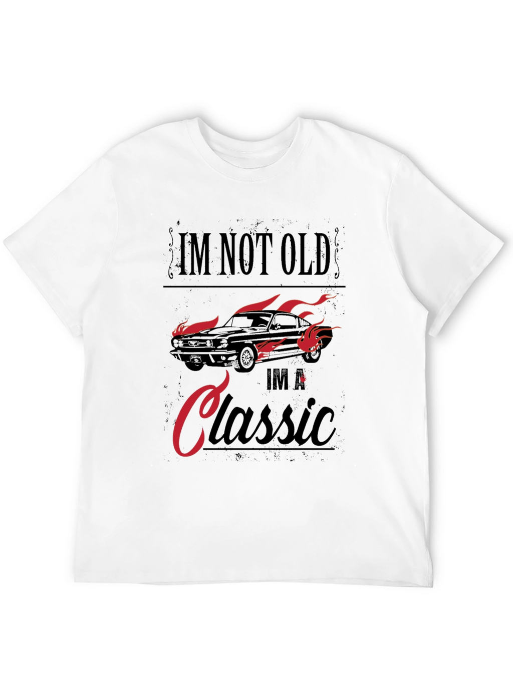 Im Not Old Im A Classic Car T-Shirt