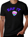 Say It Loud & Proud Pride T-Shirt