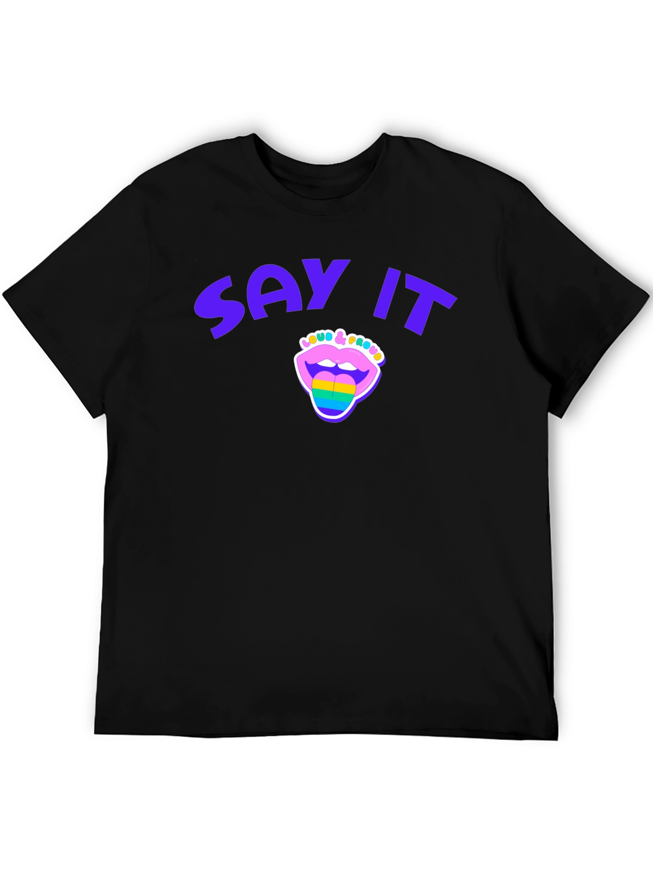 Say It Loud & Proud Pride T-Shirt
