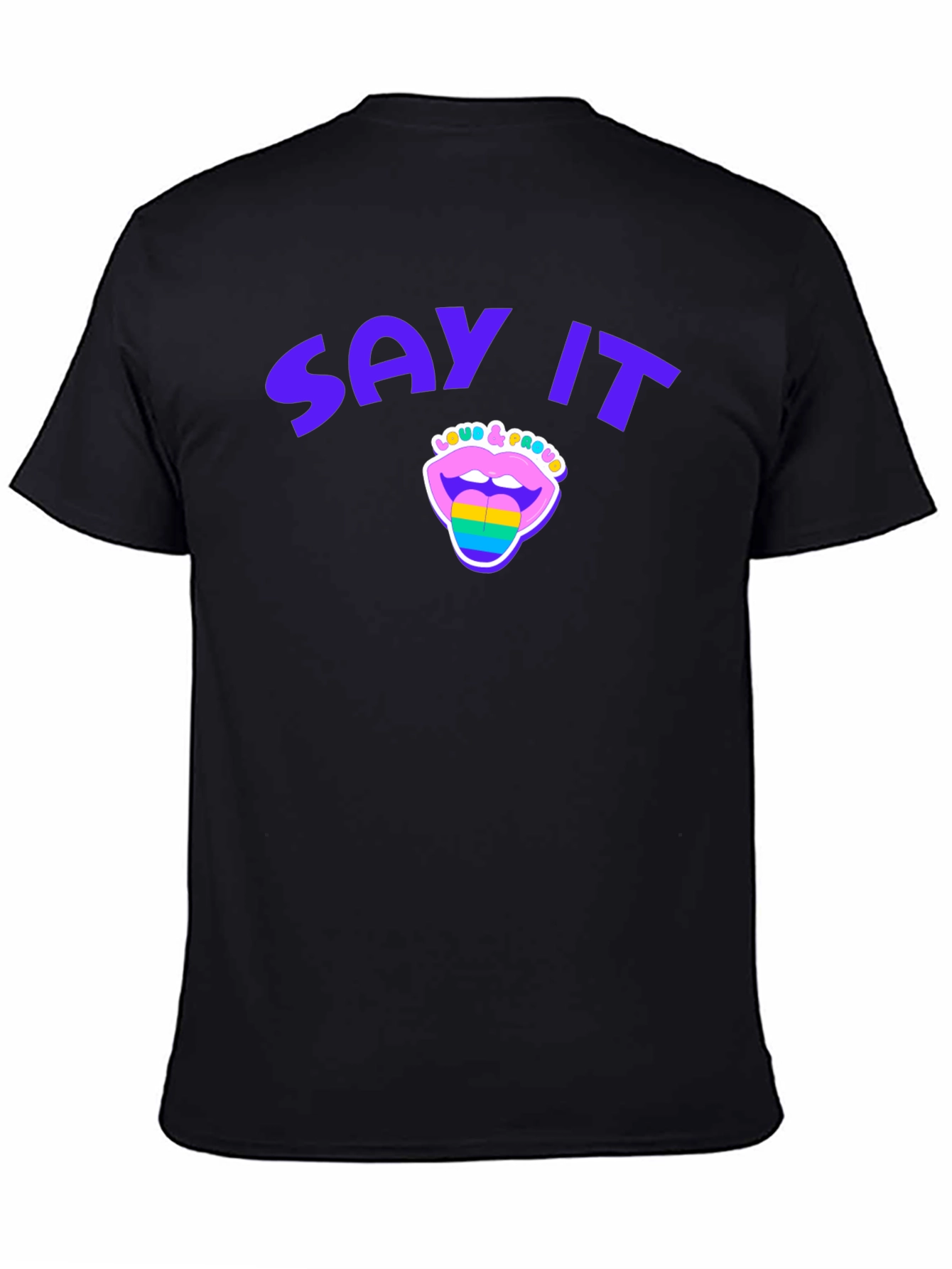 Say It Loud & Proud Pride T-Shirt