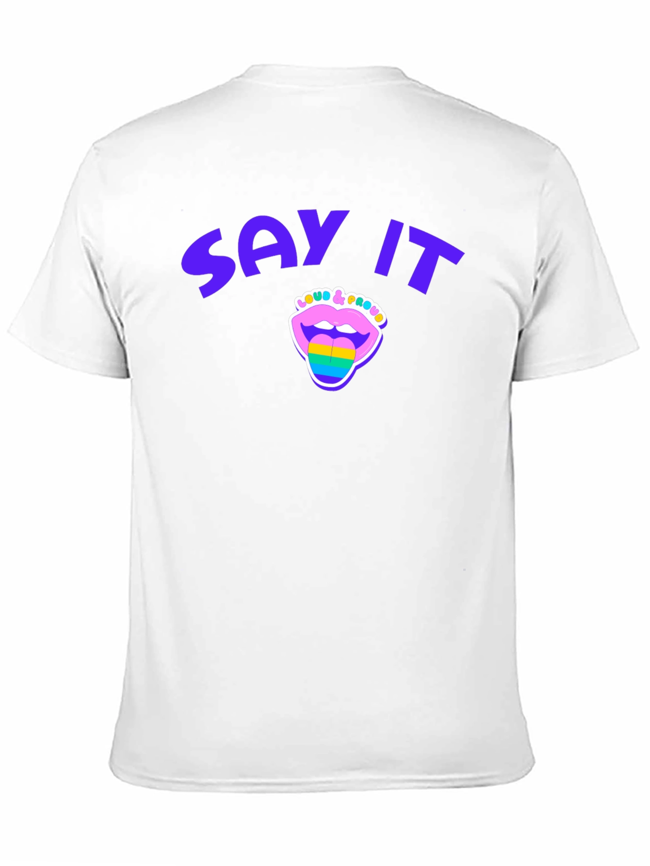Say It Loud & Proud Pride T-Shirt