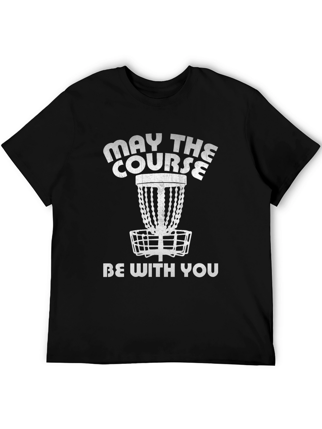 May The Course Be With You Disc Golf T-Shirt