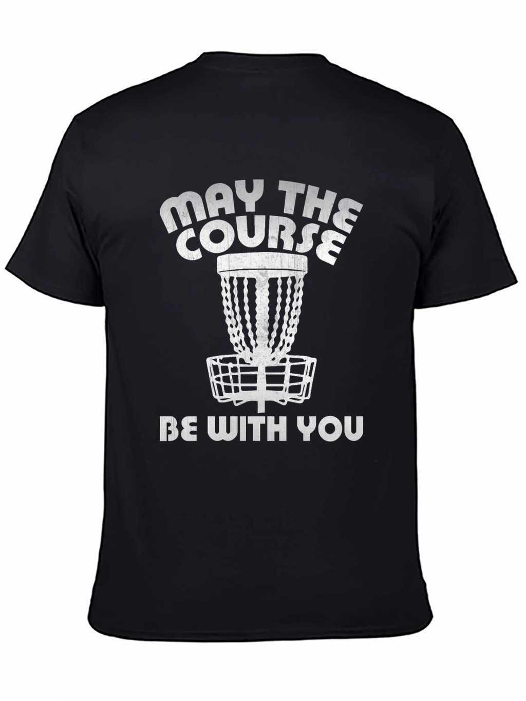 May The Course Be With You Disc Golf T-Shirt