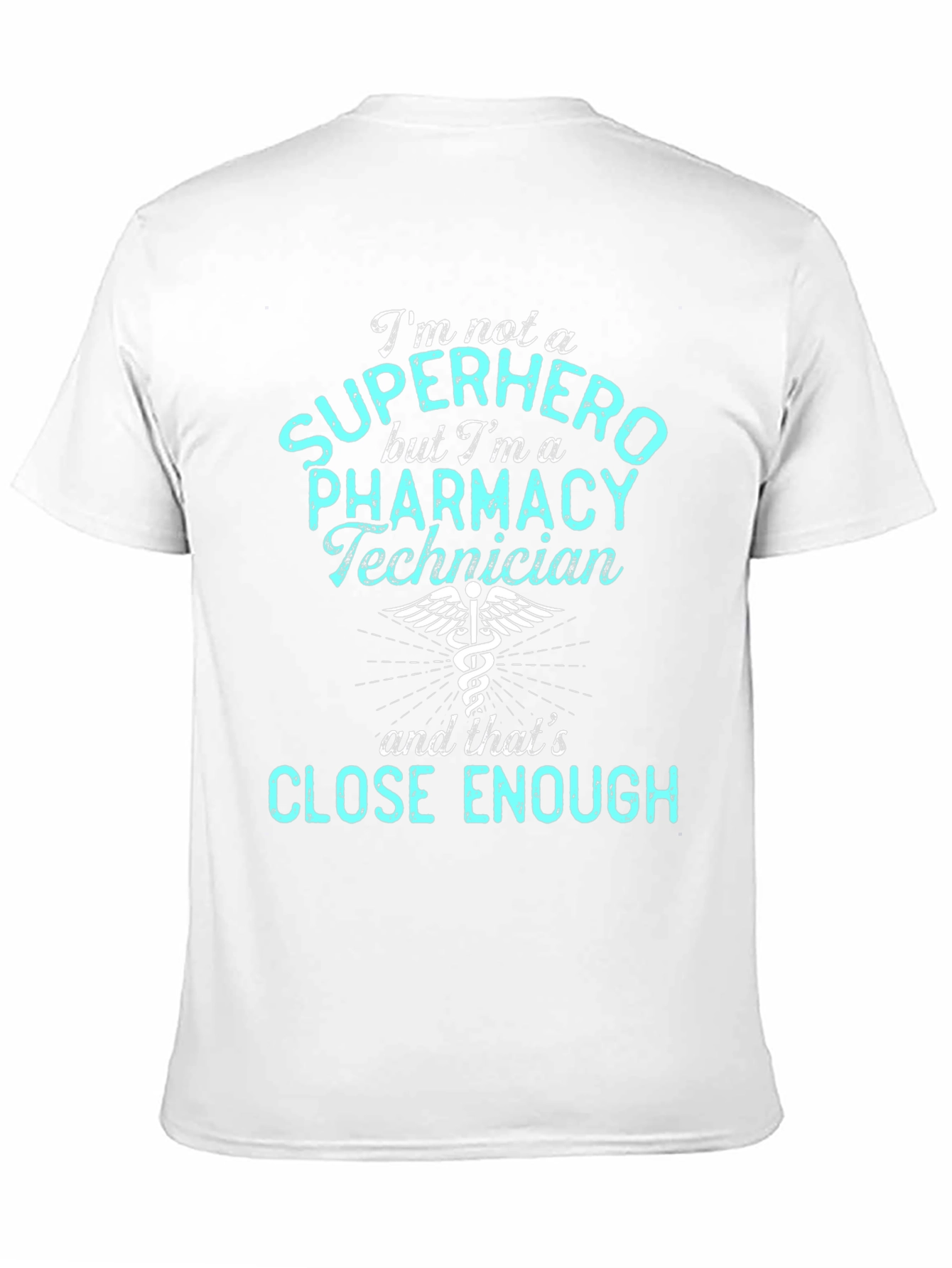 Pharmacy Technician T-Shirt - Super Hero Enough!
