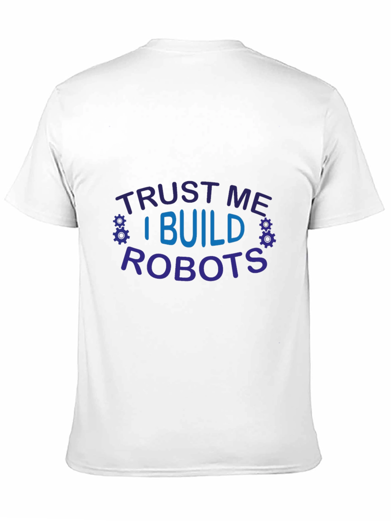 Trust Me I Build Robots Graphic T-Shirt
