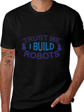 Trust Me I Build Robots Graphic T-Shirt