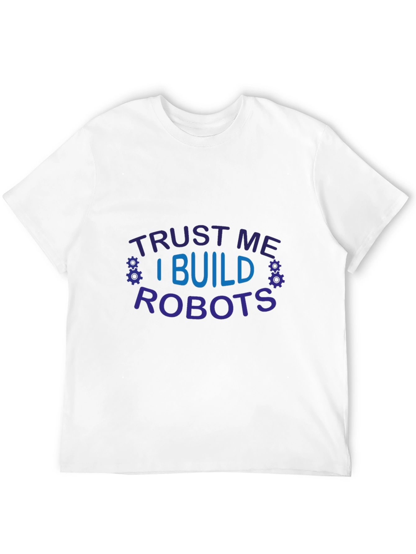 Trust Me I Build Robots Graphic T-Shirt