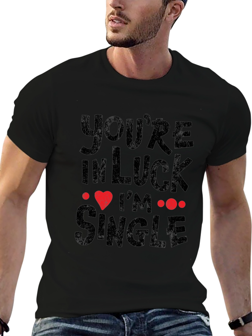 Youre In Luck Im Single Graphic Tee - Black
