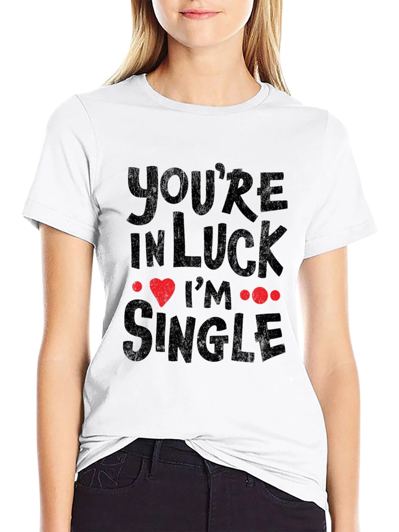 Youre In Luck Im Single Graphic Tee - Black