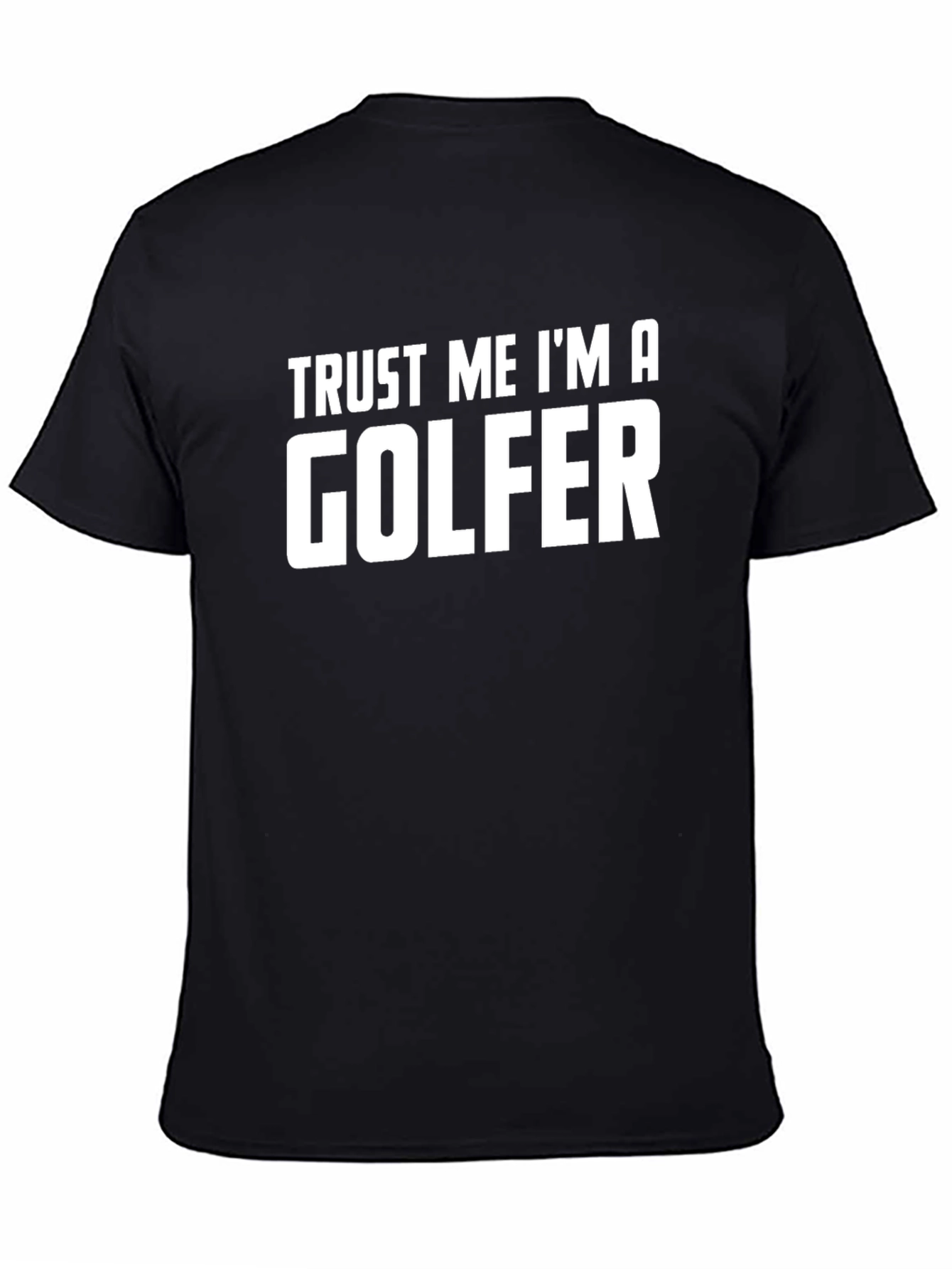 Trust Me Im A Golfer T-Shirt - Funny Golf Tee