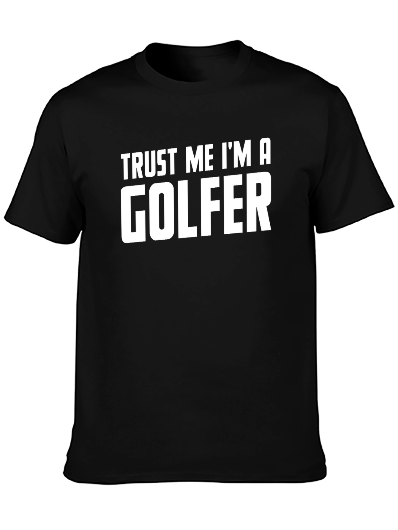 Trust Me Im A Golfer T-Shirt - Funny Golf Tee