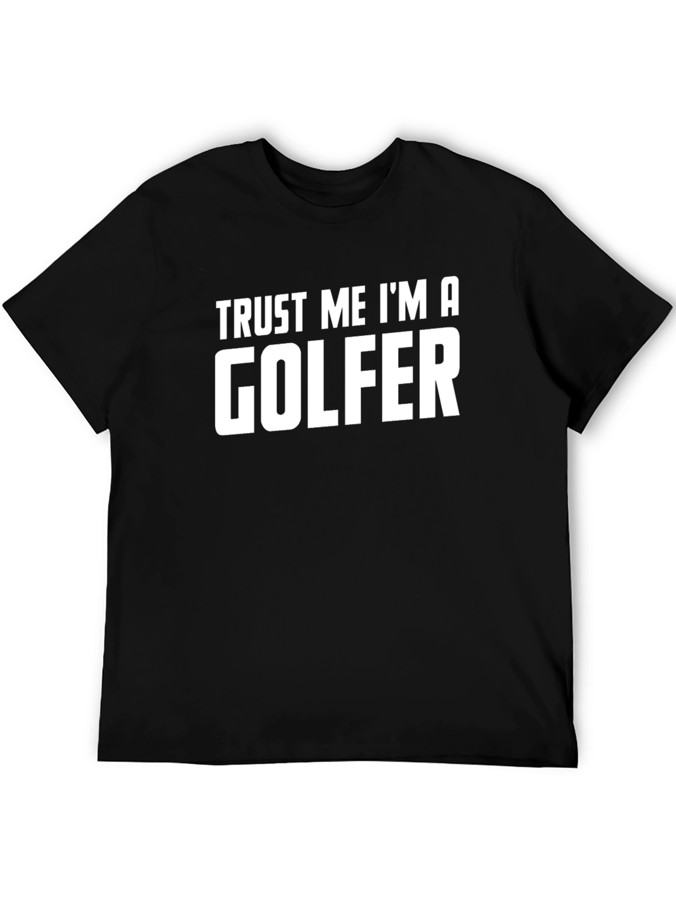 Trust Me Im A Golfer T-Shirt - Funny Golf Tee