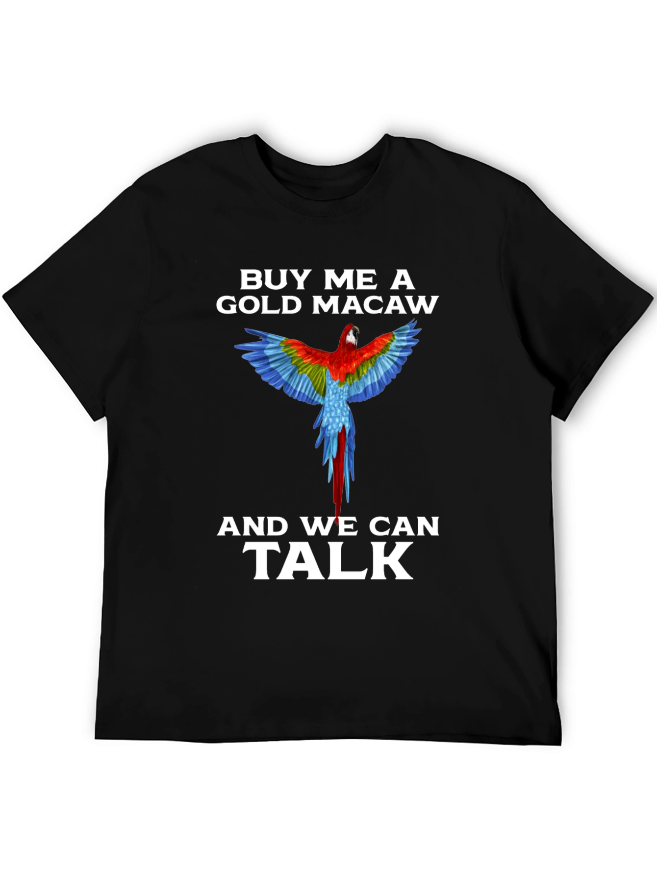 Buy Me A Gold Macaw T-Shirt