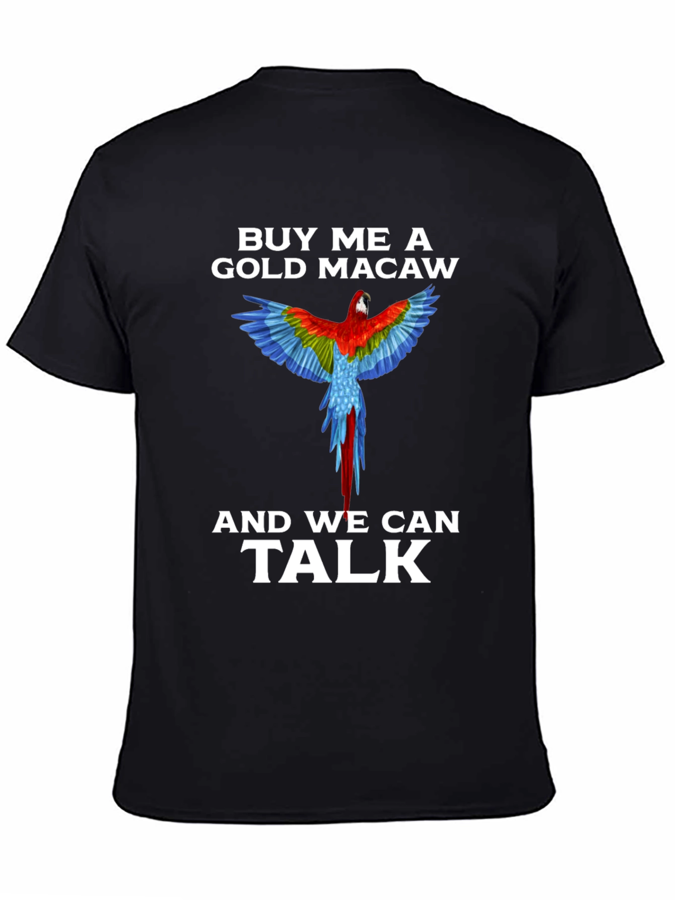 Buy Me A Gold Macaw T-Shirt