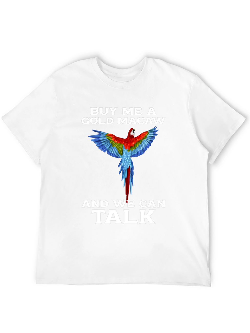 Buy Me A Gold Macaw T-Shirt