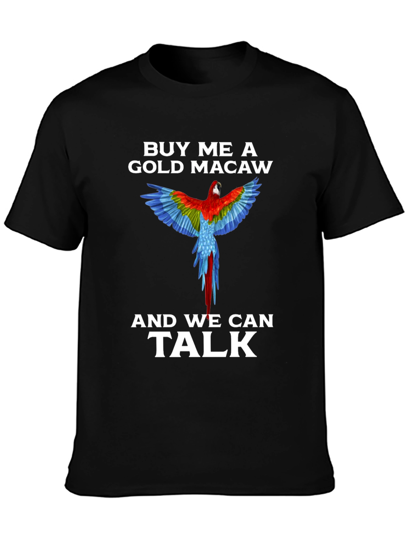 Buy Me A Gold Macaw T-Shirt