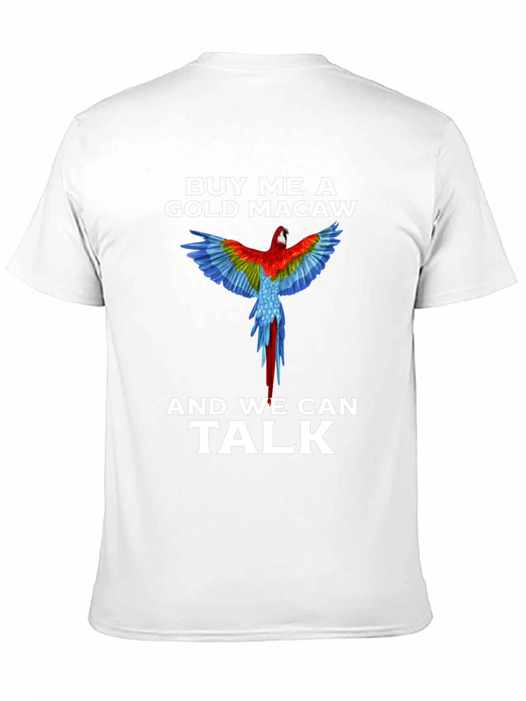 Buy Me A Gold Macaw T-Shirt