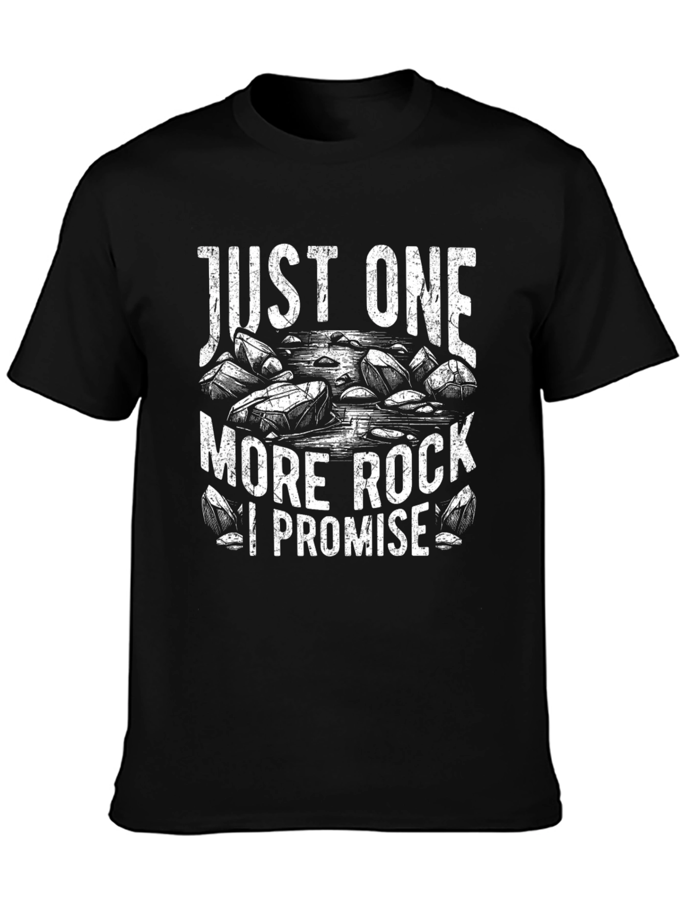 Just One More Rock I Promise T-Shirt