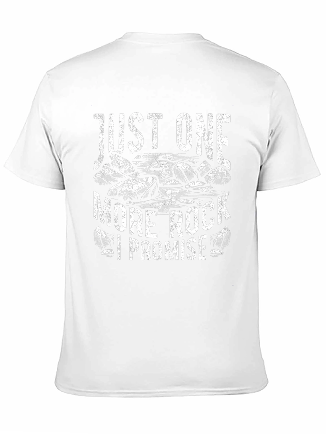 Just One More Rock I Promise T-Shirt