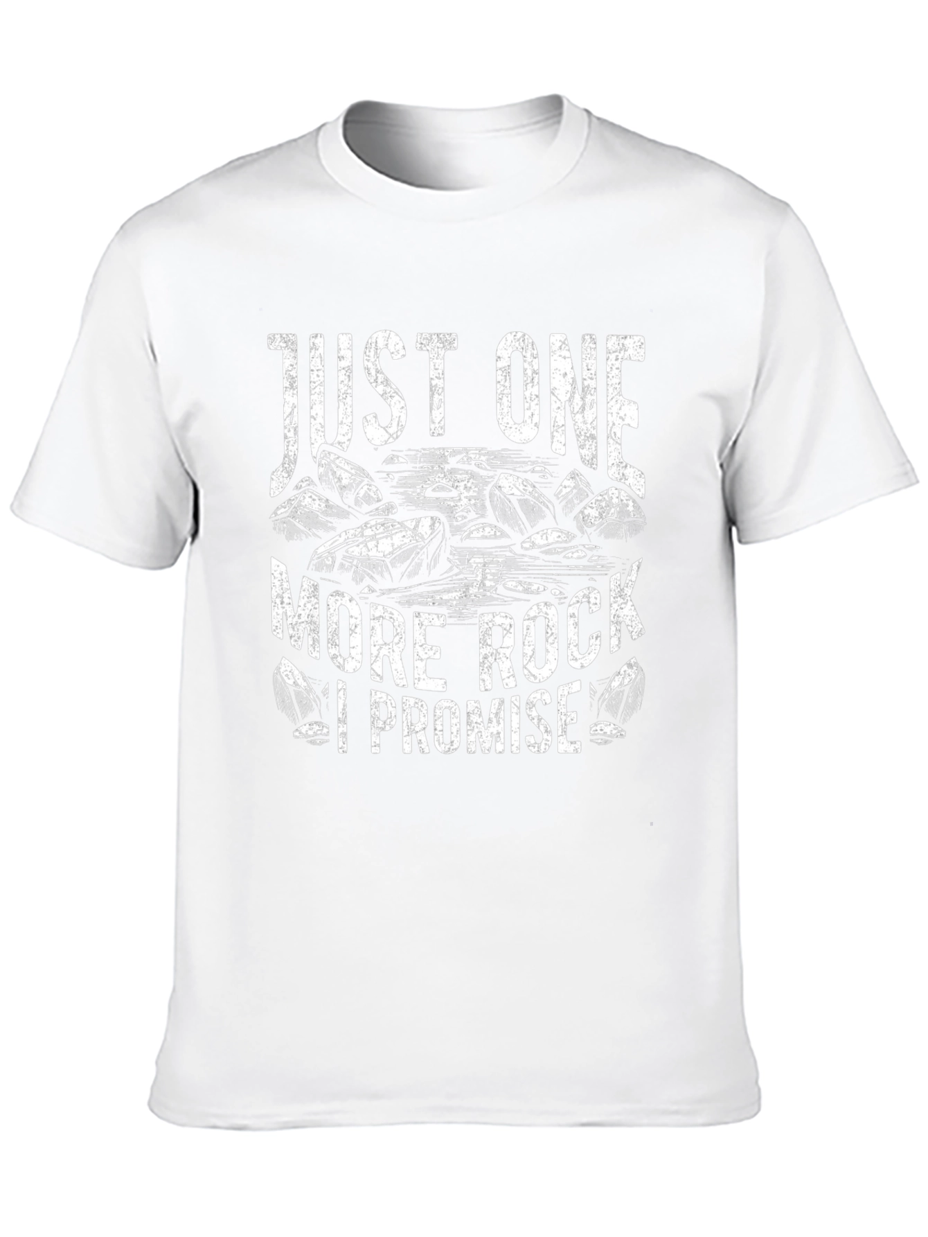Just One More Rock I Promise T-Shirt