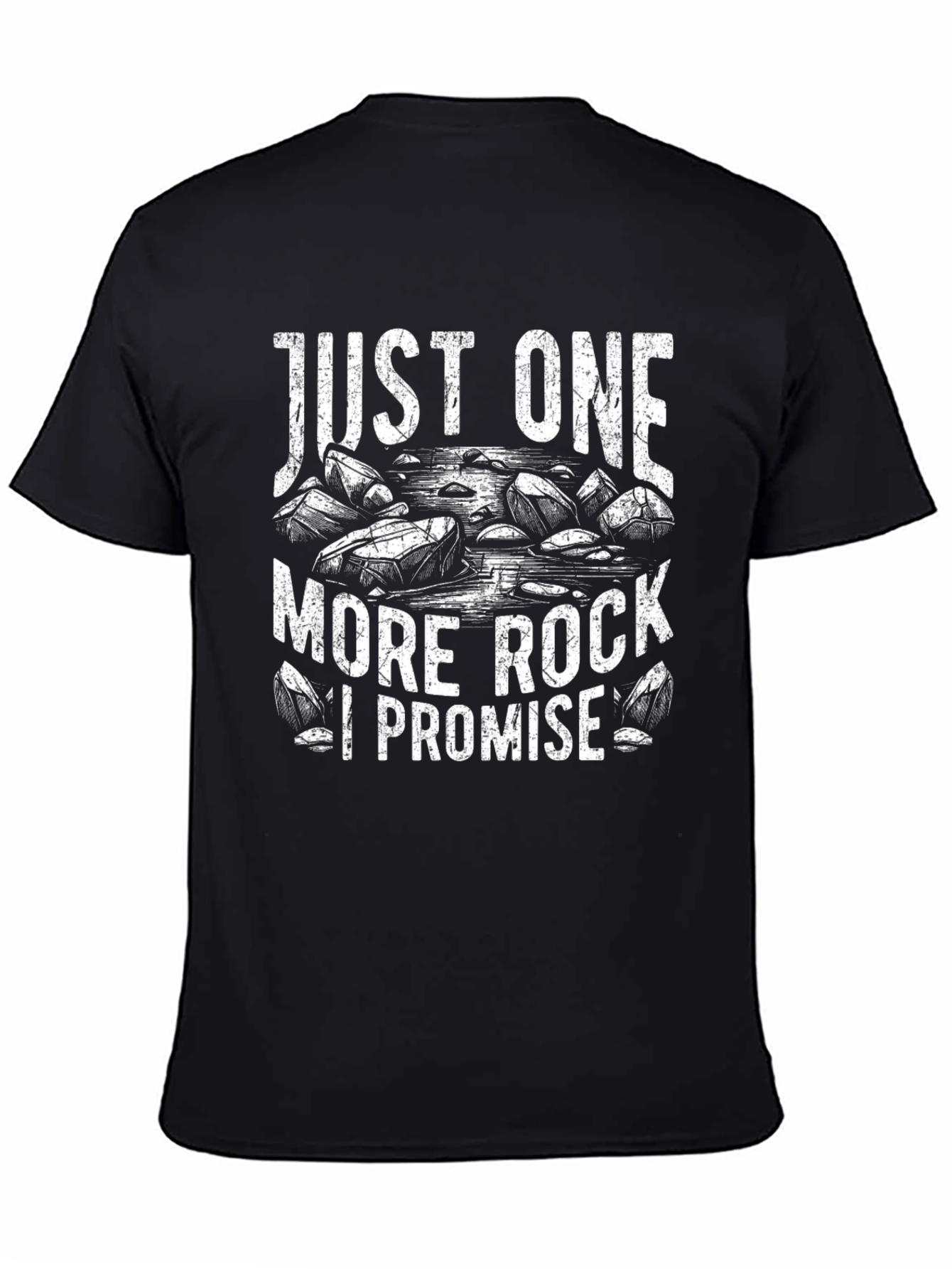 Just One More Rock I Promise T-Shirt