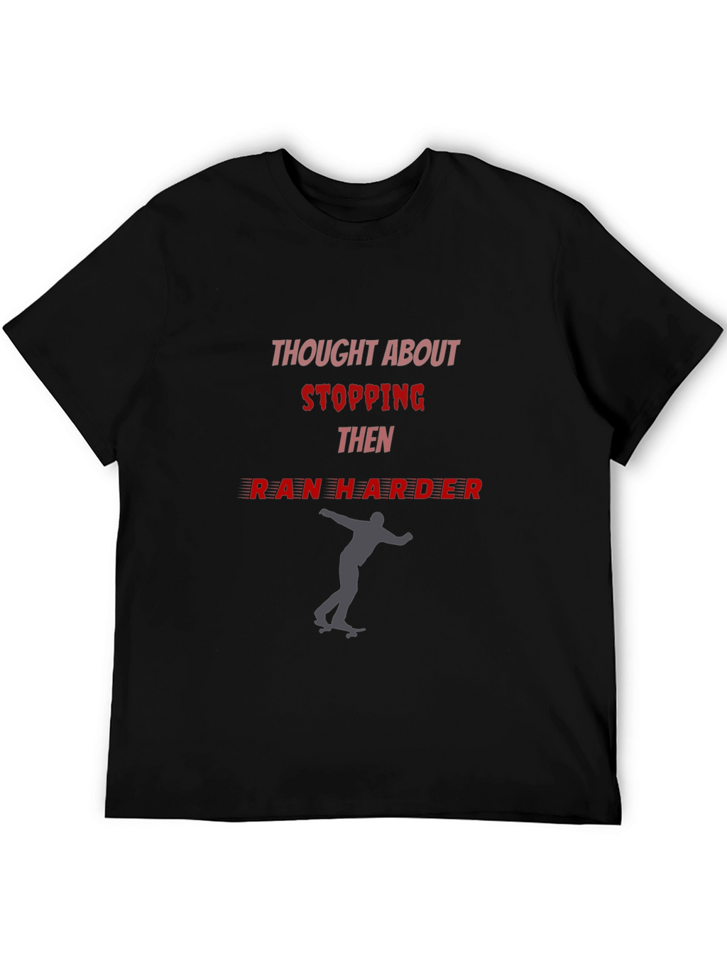 Skateboarding Motivation Graphic Tee