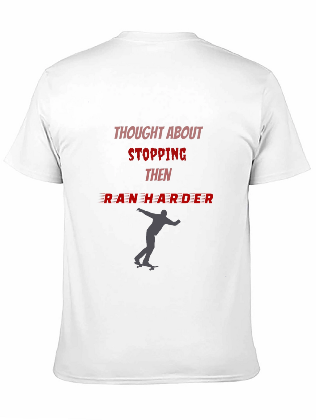 Skateboarding Motivation Graphic Tee