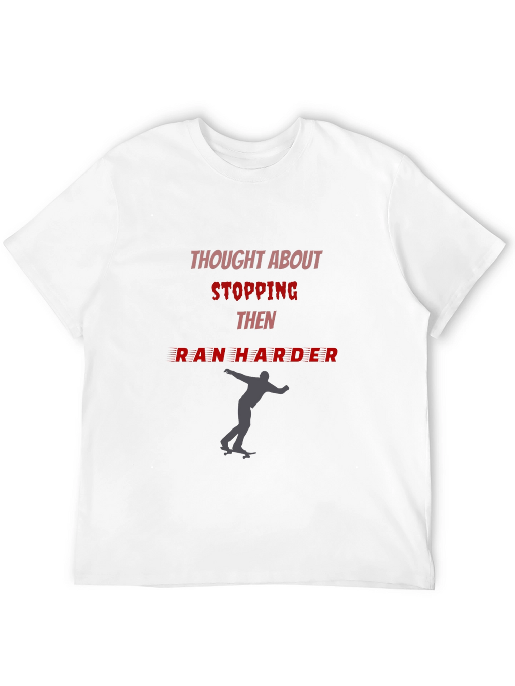 Skateboarding Motivation Graphic Tee