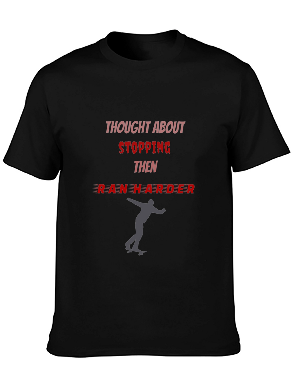Skateboarding Motivation Graphic Tee