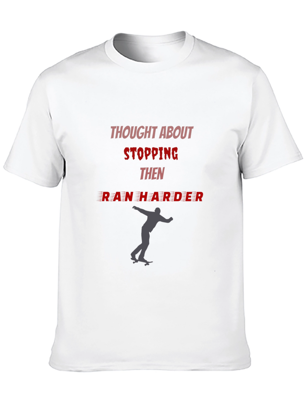 Skateboarding Motivation Graphic Tee