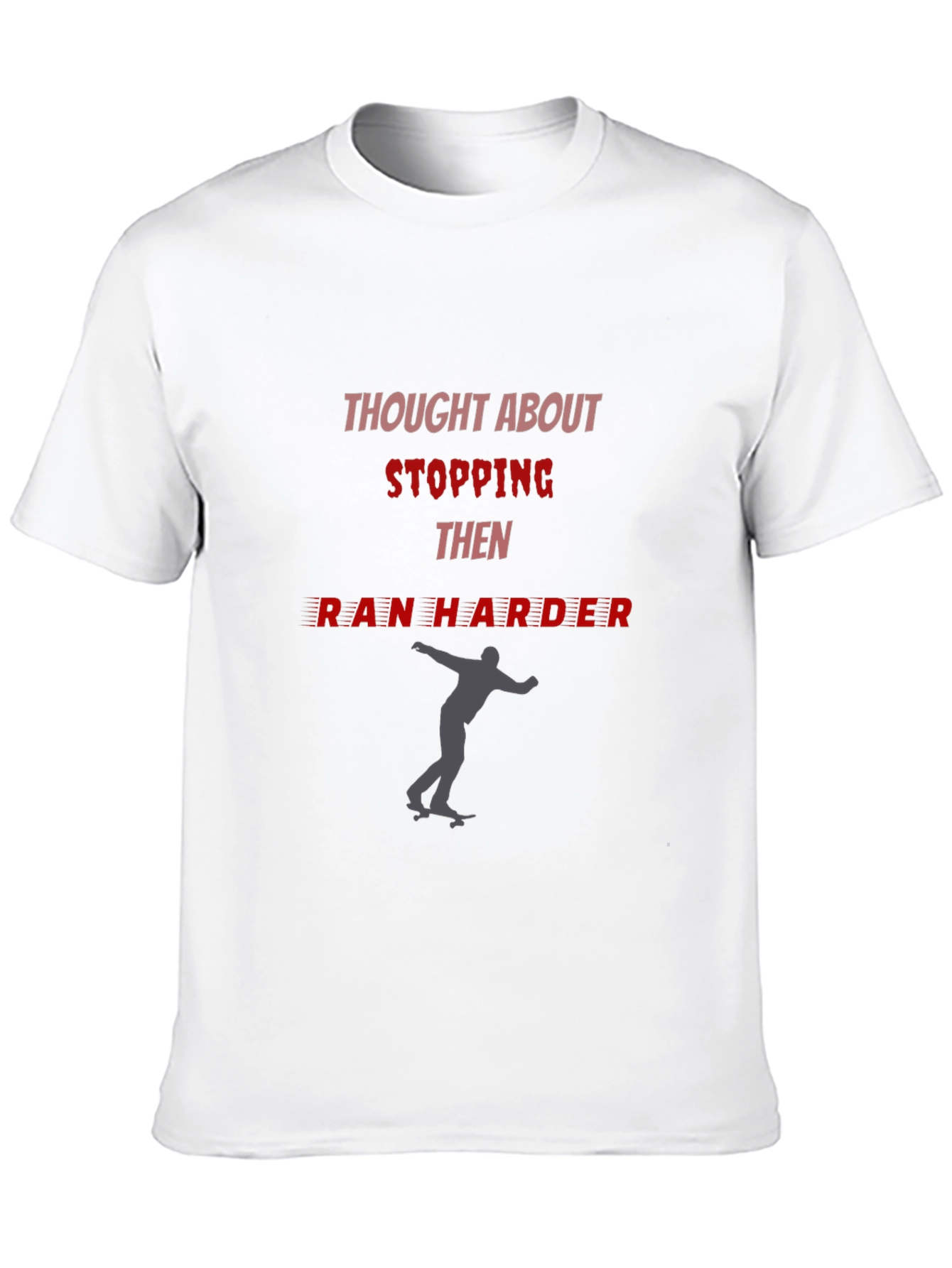 Skateboarding Motivation Graphic Tee